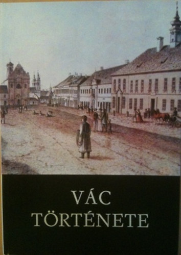 Dr. S�pi Vilmos - V�c t�rt�nete I. (Studia Comitatensia 13.)