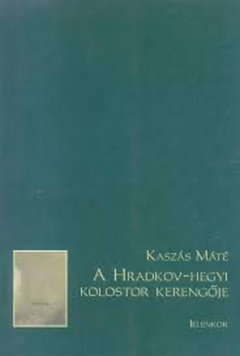 Kaszs Mt - A Hradkov-hegyi kolostor kerengje