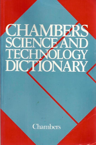 Chambers - Chambers Science and Technology Dictionary