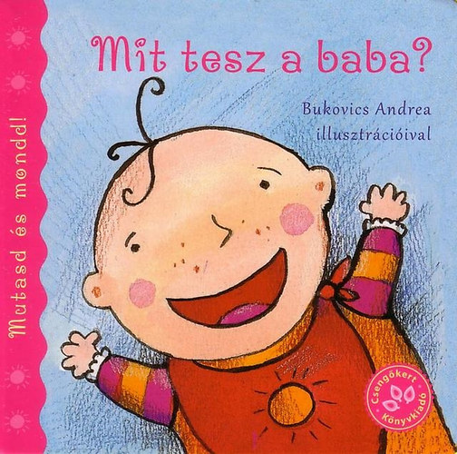 Bogos Katalin; Bukovics Andrea - Mit tesz a baba?