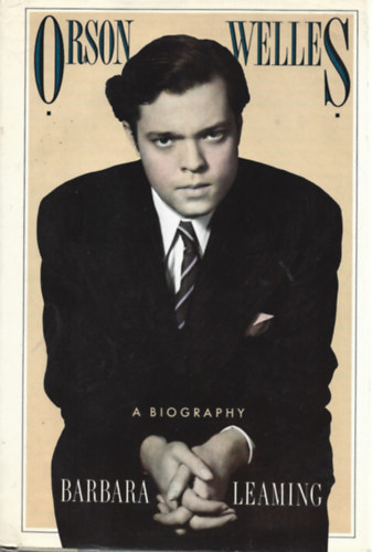 Barbara Leaming - Orson Welles a biography