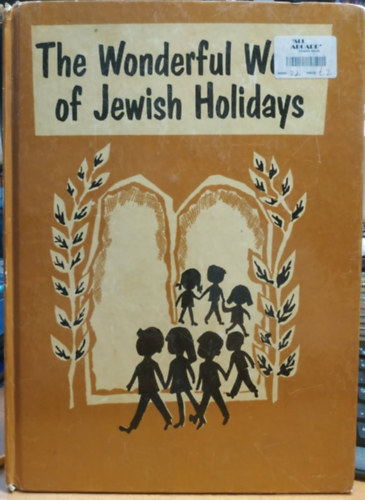 Ezekiel Schloss Robert Garvey (illus.), Cyla London (illus.) - The Wonderful World of Jewish Holidays (KTAV Publishing House, Inc.)