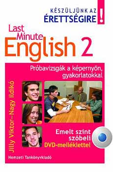 Jilly Viktor; Nagy Ildik� - Last Minute English 2 - Angol emelt szint sz�beli, DVD mell�klettel