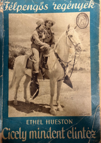 Ethel Hueston - Cicely mindent elintéz (Félpengős regények)