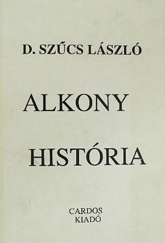 D.Szcs Lszl - Alkony histria