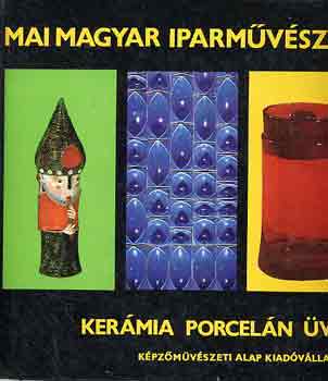 Koczogh Ákos - Mai magyar iparművészet-Kerámia-Porcelán-Üveg