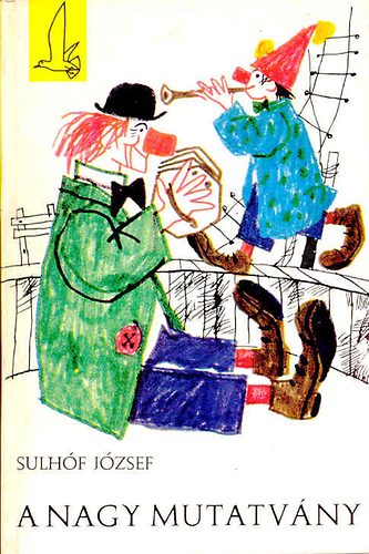 Sulh�f J�zsef - A nagy mutatv�ny