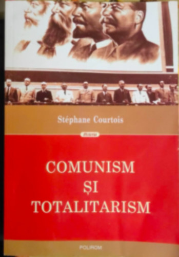 Stphane Courtois - Comunism si totalitarism
