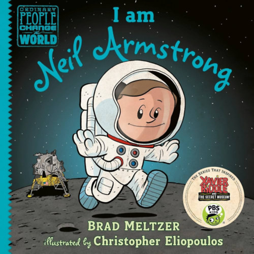 Brad Meltzer - I am Neil Armstrong (Ordinary People Change the World)