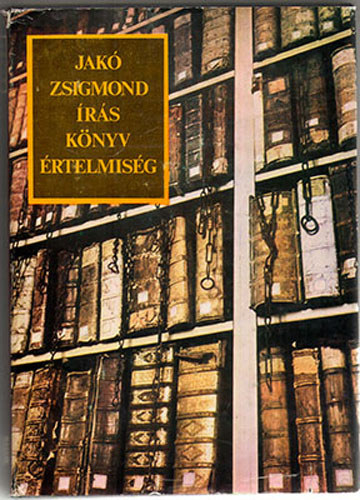 Jak� Zsigmond - �r�s, k�nyv, �rtelmis�g
