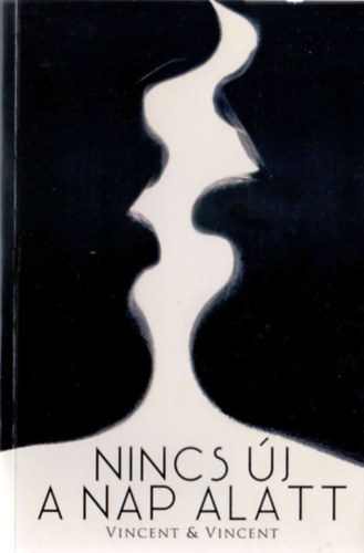 Vincent & Vincent - Nincs �j a nap alatt