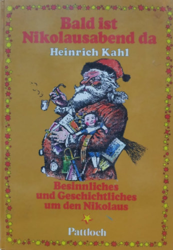 Heinrich Kahl - Bald ist Nikolausabend da: Besinnliches und Geschichtliches um den Nikolaus