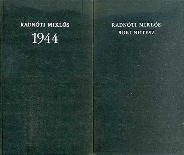 Radnóti Miklós - Radnóti Miklós / Bori notesz, 1944 I-II