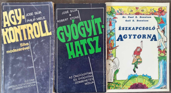 Jos Silva, Robert Stone, Philip Miele, Paul E. Dennison - (3db) Agykontroll knyvcsomag: Agykontroll Silva mdszervel - letnk megvltoztatsnak dbbenetes mdja +Gygythatsz - Az ngygyts s gygyts dbbenetes mdja + szkapcsol Agytorna