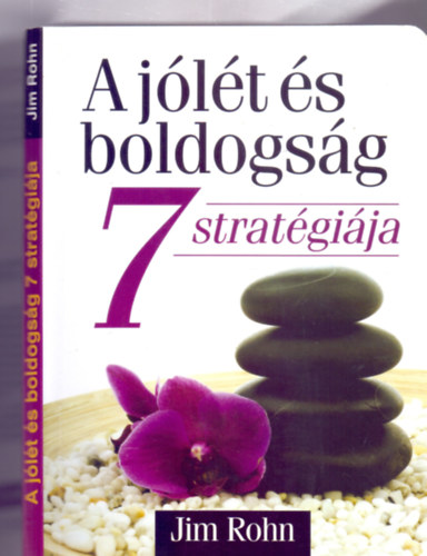Jim Rohn - A jlt s boldogsg 7 stratgija (Msodik kiads)