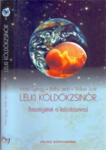 Hidas György - Raffai Jenő - Vollner Judit - Lelki köldökzsinór - Beszélgetek a kisbabámmal (Első kiadás)