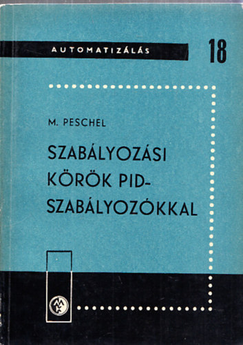 Manfred Peschel Pentsy Jen� ford. - Szab�lyoz�si k�r�k pid-szab�lyoz�kkal- Automatiz�l�s 18