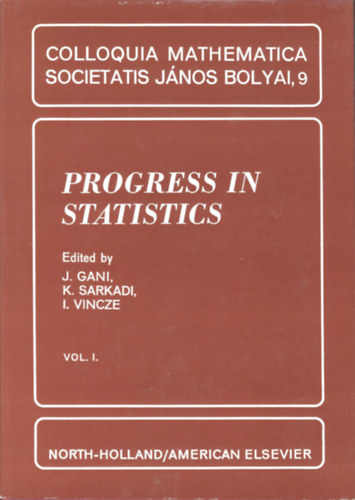 J.Gani-K.Sarkadi-I.Vincze - Progress in statistics / Colloquia Mathematica Societatis Jnos Bolyai 9.