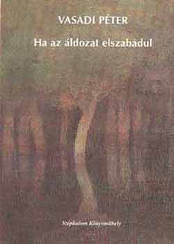 Vasadi P�ter - Ha az �ldozat elszabadul