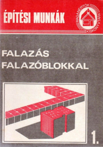 Messinger Géza (szerk.) - Falazás falazóblokkal (Magánépítők Kiskönyvtára 1.)