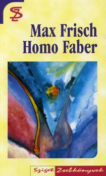 Max Frisch - Homo Faber