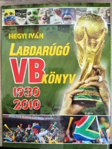 Hegyi Ivn - Labdarg Vb knyv 1930-2010 (Bvtett kiads! - Npszabadsg knyvek)