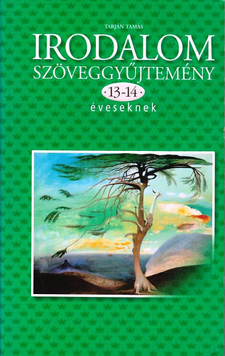Tarj�n Tam�s - Irodalom sz�veggy�jtem�ny 13-14 �veseknek