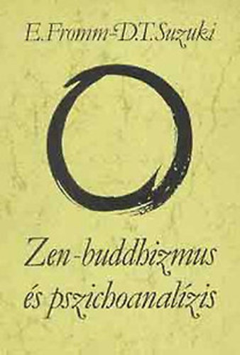 Erich Fromm D. T. Suzuki - Zen buddhizmus s pszichoanalzis