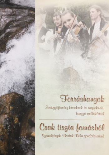 Ferge B�la  (szerk.) - Forr�shangok - Csak tiszta forr�sb�l (Szemelv�nyek Bart�k B�la gondolataib�l) - CD mell�klettel