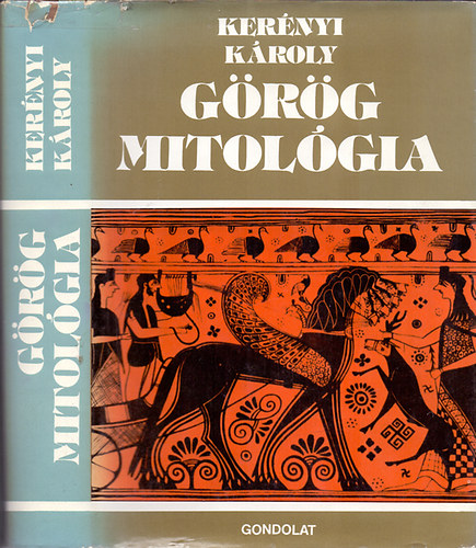 Ford.: Kernyi Grcia Kernyi Kroly - Grg mitolgia I. Trtnetek az istenekrl s az emberisgrl II. Hrsztrtnetek