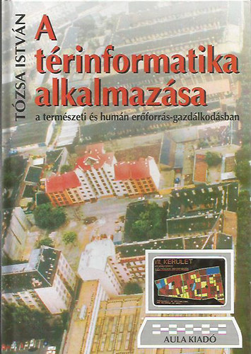 Tzsa Istvn - A trinformatika alkalmazsa a termszeti s humn erforrs-gazdlkodsban