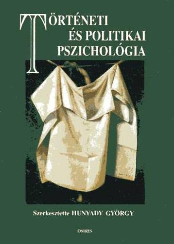 Hunyady Gy�rgy  (szerk.) - T�rt�neti �s politikai pszichol�gia