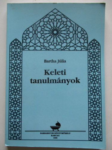 Bartha Jlia - Keleti tanulmnyok