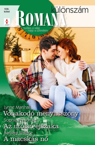 Lynne Marshall, Sophie Pembroke Barbara Wallace - Romana különszám 108. - Vonakodó menyasszony; Az utolsó éjszaka; A macskás nő
