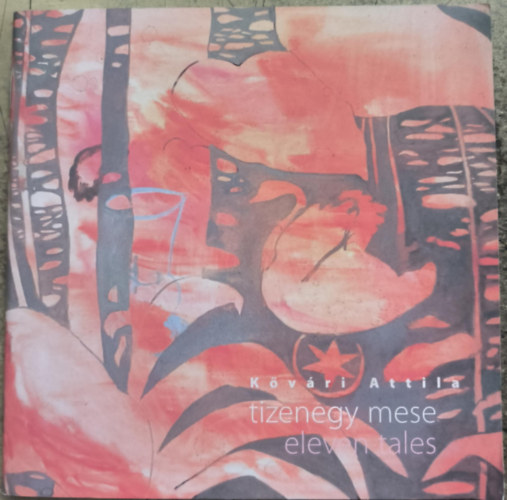 K�v�ri Attila - Tizenegy mese / Eleven Tales