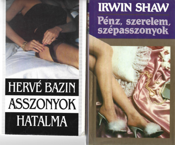 2 db knyv, Herv Bazin: Asszonyok hatalma, Irwin Shaw: Pnz, szerelem, szpasszonyok