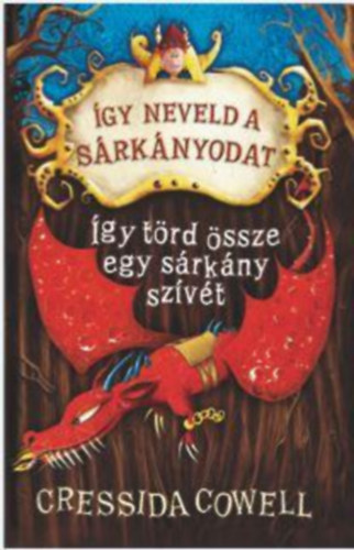 Cressida Cowell - �gy neveld a s�rk�nyodat 8. - �gy t�rd �ssze egy s�rk�ny sz�v�t
