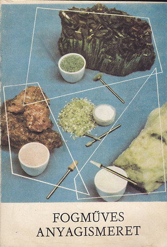Fogm�ves anyagismeret I-II.  ( Egyben )