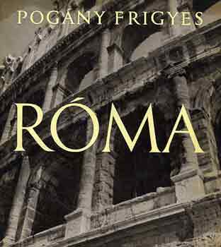 Pog�ny Frigyes - R�ma