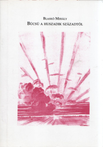 Blaskó Mihály - Búcsú a huszadik századtól
