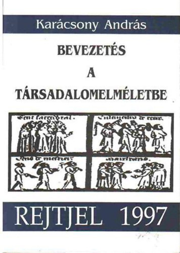 Kar�csony Andr�s - Bevezet�s a t�rsadalomelm�letbe