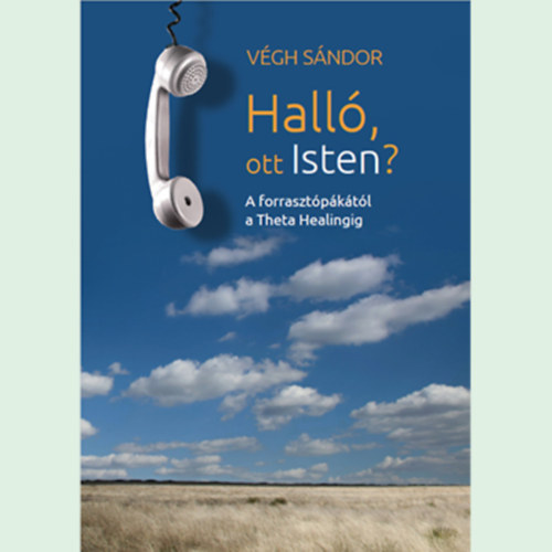 Végh Sándor - Halló, ott Isten?