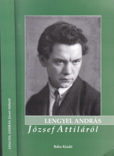 Lengyel Andr�s - J�zsef Attil�r�l- �letrajzi "apr�l�k" (dedik�lt)