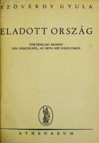 Sz�v�rdy Gyula - Eladott orsz�g