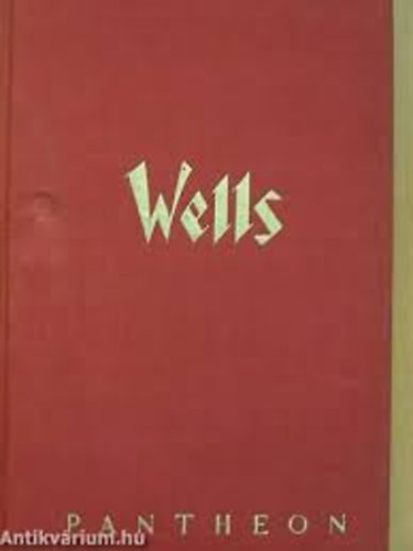 7db H. G. Wells k�nyv: Szenved�lyes Bar�tok I-II, Tono-Bungay I-II, William Clissold I-II, Bealby