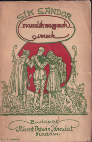 Sk Sndor - Maradk magyarok! (I. kiads)