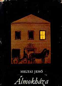 Heltai Jen� - �lmokh�za