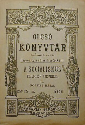 F�ldes B�la - A socialismus fejl�d�se napjainkig