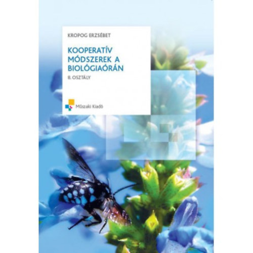 Kropog Erzs�bet - Kooperat�v m�dszerek a biol�gia�r�n 8. oszt�ly