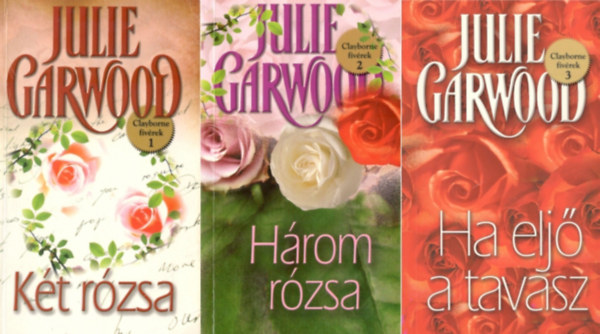Julie Garwood - A Clayborne fiv�rek I-III. (K�t r�zsa - H�rom r�zsa - Ha elj� a tavasz)